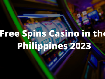 Free Spins Casino in the Philippines 2023